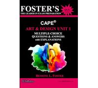Foster's CAPE® Art & Design Unit 1: Multiple Choice Questions & Answers: Foundations of Art and Design