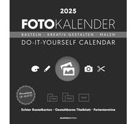 Foto-Bastelkalender schwarz 2025 - Do it yourself calendar 21x22 cm - datiert - Kreativkalender - Foto-Kalender - Alpha Edition: Do it yourself calendar