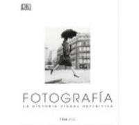 Fotografia.La Historia Visual - TOM ANG Tom Ang (Auteur)