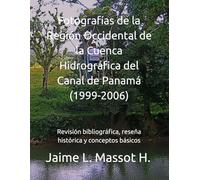 Fotografías de la Región Occidental de la Cuenca Hidrográfica del Canal de Panamá (1999-2006): Revisión bibliográfica, reseña histórica y conceptos básicos