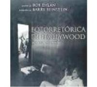 Fotorretórica De Hollywood : El Manuscrito Perdido - Dylan, Bob, Feinstein, Barry Dylan, Bob, Feinstein, Barry (Auteur)