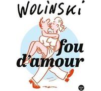 Fou d'amour (Nouvelle édition) Georges Wolinski (Auteur), Maryse Wolinski (Préface)