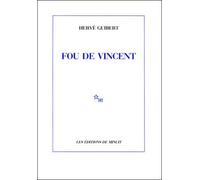 Fou de Vincent - Hervé Guibert - Minuit - broché - Roman