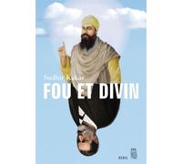 Fou et Divin - Sudhir Kakar - Seuil - broché - Essai