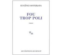 Fou trop poli Eugène Savitzkaya (Auteur)