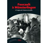 Foucault à Münsterlingen - À l'origine de l'Histoire de la f Le carnaval des fous - Jean-François Bert - Ecole Des Hautes Etudes En Sciences Sociales - broché - Essai