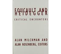 Foucault and Heidegger: Critical Encounters