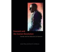 Foucault and the Iranian Revolution: Gender and the Seductions of Islamism