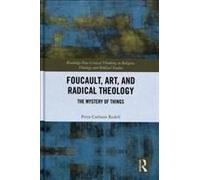 Foucault, Art, And Radical Theology