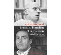 Foucault, Bourdieu et la question néolibérale Christian Laval (Auteur)