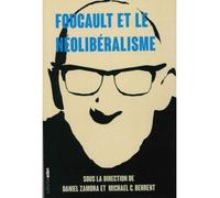 Foucault et le néolibéralisme - Daniel Zamora - Aden Belgique - broché - Etude