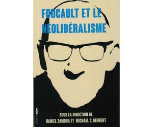 Foucault et le néolibéralisme - Daniel Zamora - Aden Belgique - broché - Etude
