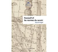 Foucault et les normes du savoir - Pascal Engel - Eliott Eds - broché - Etude