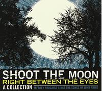 Foucault, Jeffrey - Shoot The Moon Right. [Import]
