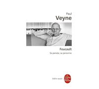 Foucault, Sa Pensée, Sa Personne