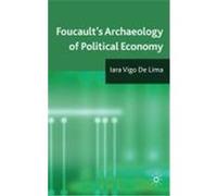Foucault's Archaeology of Political Economy Vigo De Lima, Iara (Auteur)