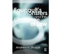 Foucault's Monsters and the Challenge of Law Andrew N. Sharpe (Auteur)