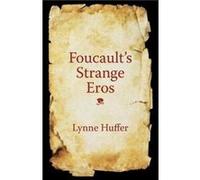 Foucaults Strange Eros - Huffer Lynne Professor and Chair Emory University - Columbia University Press - Livre en Anglais - Hardback Huffer Lynne Professor and Chair Emory UniversityHuffer Lynne Profe