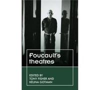 FoucaultS Theatres Edited by Kelina Gotman Edited by Tony Fisher (Auteur)