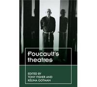 FoucaultS Theatres Unknown (Auteur)