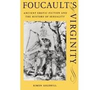Foucault's Virginity, The Stanford Memorial Lectures Simon Goldhill (Auteur)