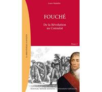 Fouché, Tome 1: De la Révolution au Consulat