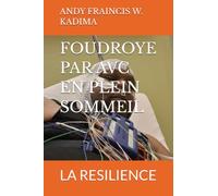 FOUDROYE PAR AVC EN PLEIN SOMMEIL: LA RESILIENCE