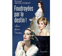 Foudroyées par le destin ! Bertrand Meyer-Stabley (Auteur)