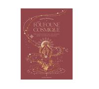Foufoune cosmique, petit guide pratique vers une sexualité sacrée, consciente et épanouie