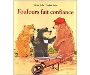 Foufours fait confiance Frédéric Stehr (Illustration), Gérald Stehr (Auteur)