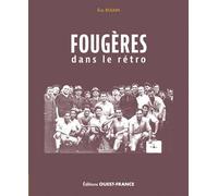Fougères dans le retro - Eric Roulin - Ouest France - broché - Guide
