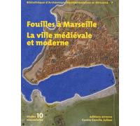 Fouilles À Marseille - La Ville Médiévale Et Moderne