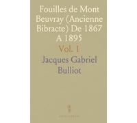 Fouilles de Mont Beuvray (Ancienne Bibracte) De 1867 A 1895