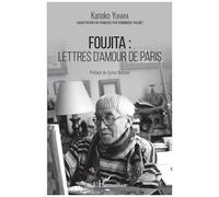 Kanoko Yuhara – Foujita : lettres d'amour de Paris – L'Harmattan