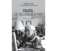 Foujita : lettres d'amour de Paris Kanoko Yuhara (Auteur)