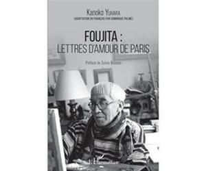 Foujita : lettres d'amour de Paris Kanoko Yuhara (Auteur)