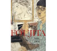 Foujita: Oeuvres d'une vie 1886-1968