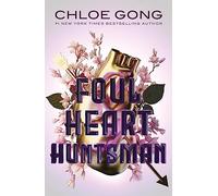 Foul Heart Huntsman: the unmissable, gripping and searingly romantic sequel to historical fantasy Foul Lady Fortune