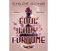 Foul lady fortune Chloe Gong (Auteur)