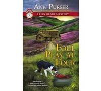 Foul Play At Four : A Lois Meade Mystery Ann Purser (Auteur)