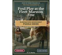 Foul Play at the Fleet Marston Fete - Classic Edition: An Elimination Whodunnit Puzzle Book - 10 Nightmare Cases · Classic Edition