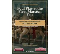 Foul Play at the Fleet Marston Fete - Dossier Edition: An Elimination Whodunnit Puzzle Book - 6 Nightmare Cases · Dossier Edition
