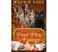 Foul Play in the Foliage: A Calliope Inn Cozy Mystery (Book 1) Calliope Inn Cozy Mysteries, #1 - Ruthie East - Gate Wind Press - ebook (ePub) - Livre