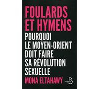 Foulards et hymens: Pourquoi le Moyen-Orient doit faire sa révolution sexuelle