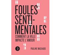 Foules sentimentales: Comment la ville impacte l'amour