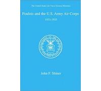 Foulois And The U. S. Army Air Corps