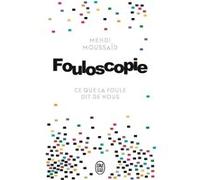 Fouloscopie Mehdi Moussaid (Auteur)