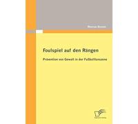 Foulspiel Auf Den Rängen: Prävention Von Gewalt In Der Fußballfanszene