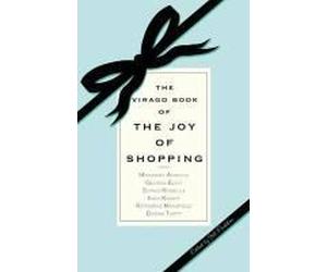 Foulston, J: Virago Book Of The Joy Of Shopping