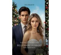 Found A Homeless Billionaire Husband for Christmas: A Fake Vow, a Hidden Fortune, and the Heart That Changed Everything